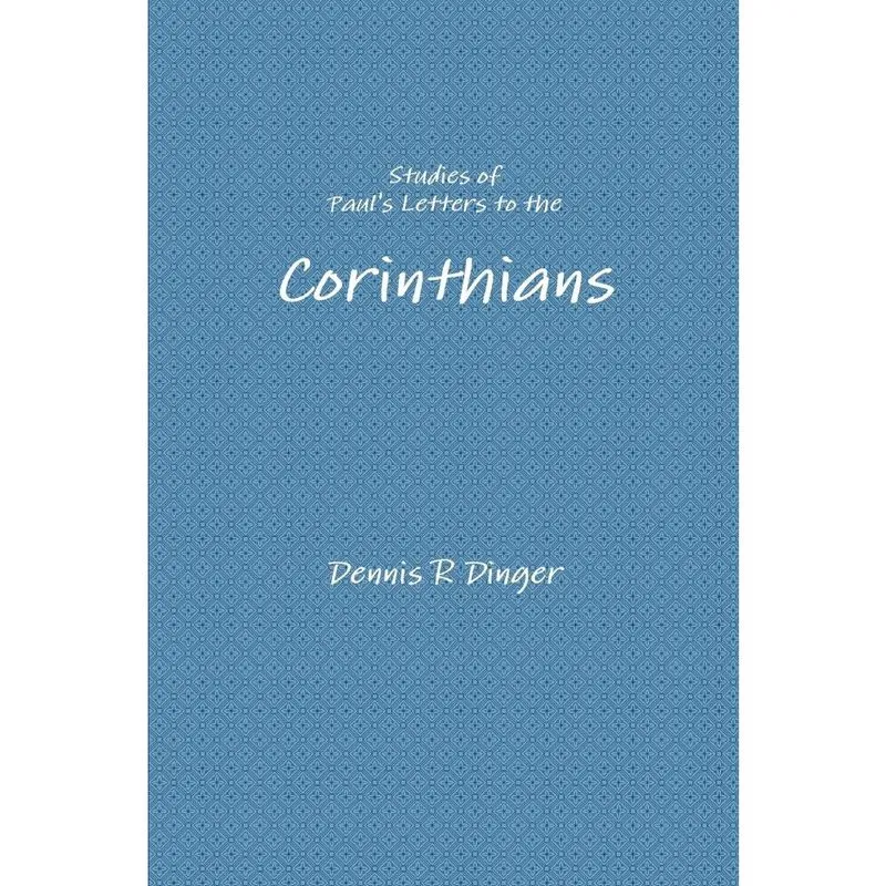 Studies of Pauls Letters to the Corinthians