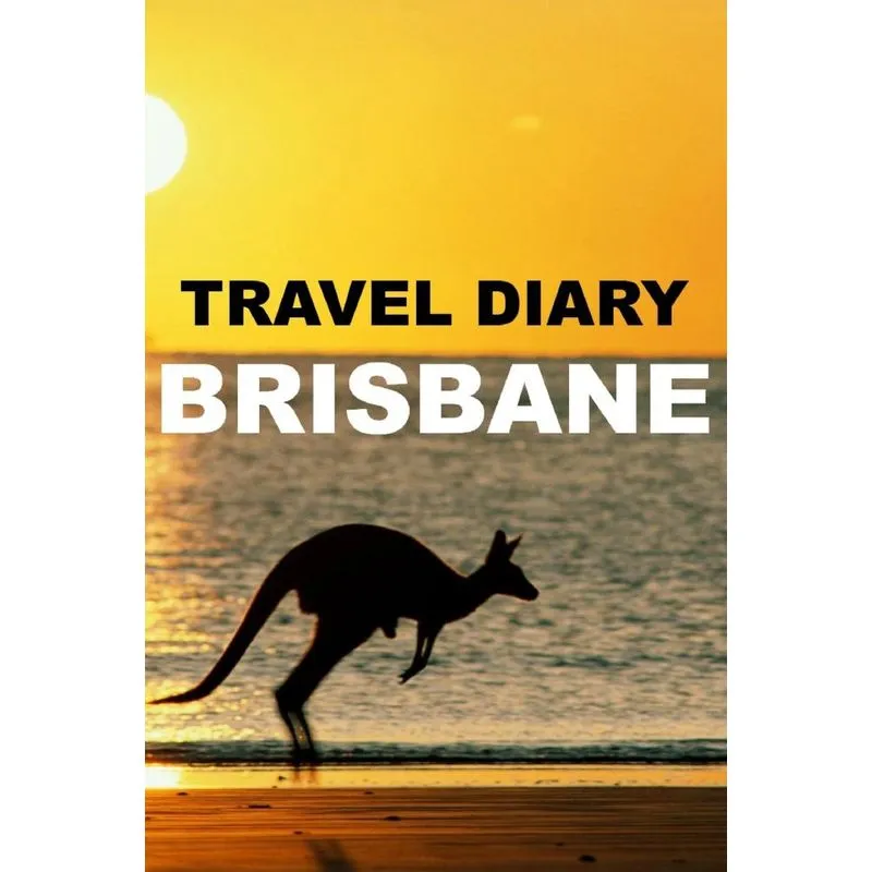 Travel Diary Brisbane