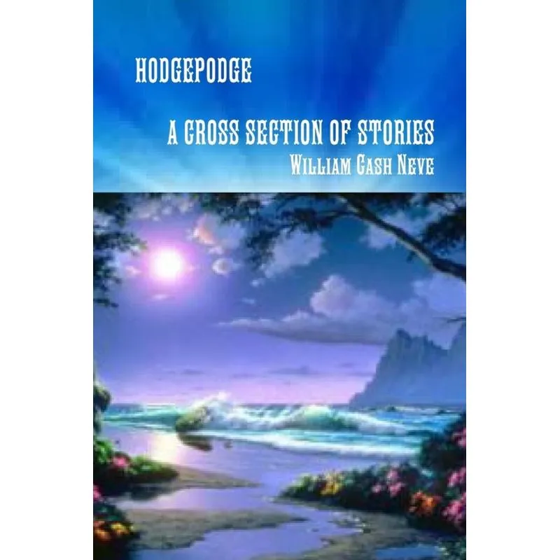 Hodgepodge a Cross Section of Stories