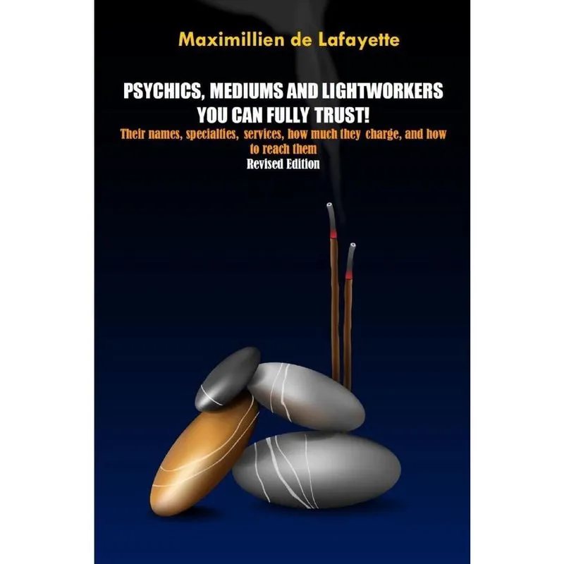 Revised Edition. Psychics, Mediums and Lightworkers You Can Fully Trust