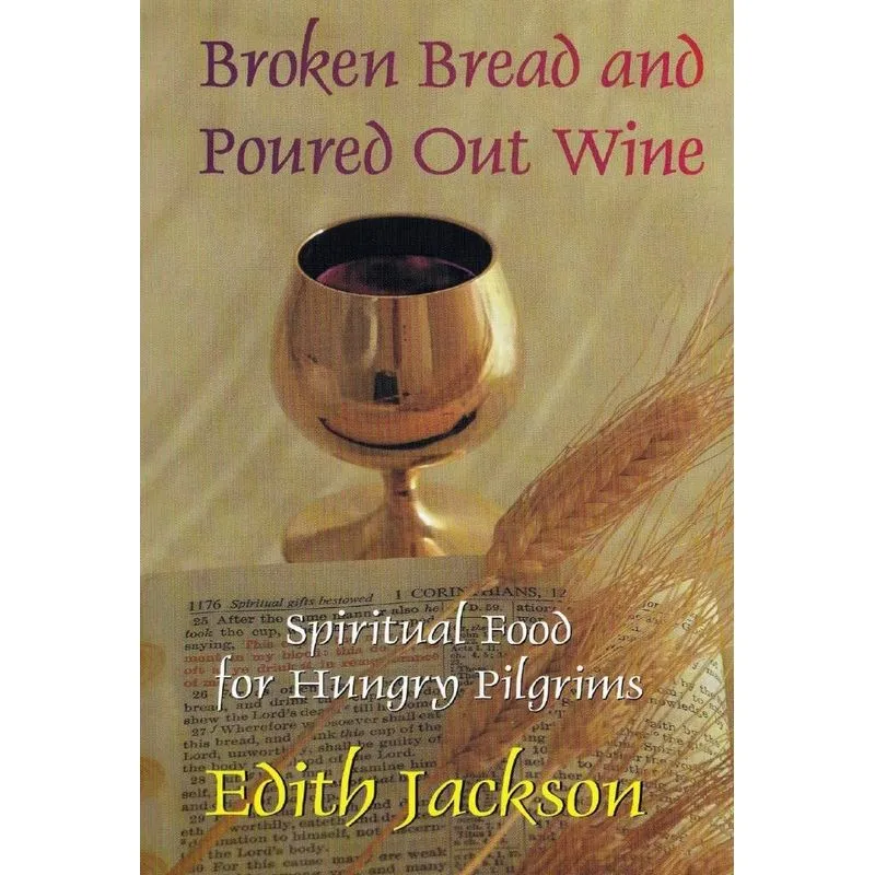 Broken Bread and Poured Out Wine