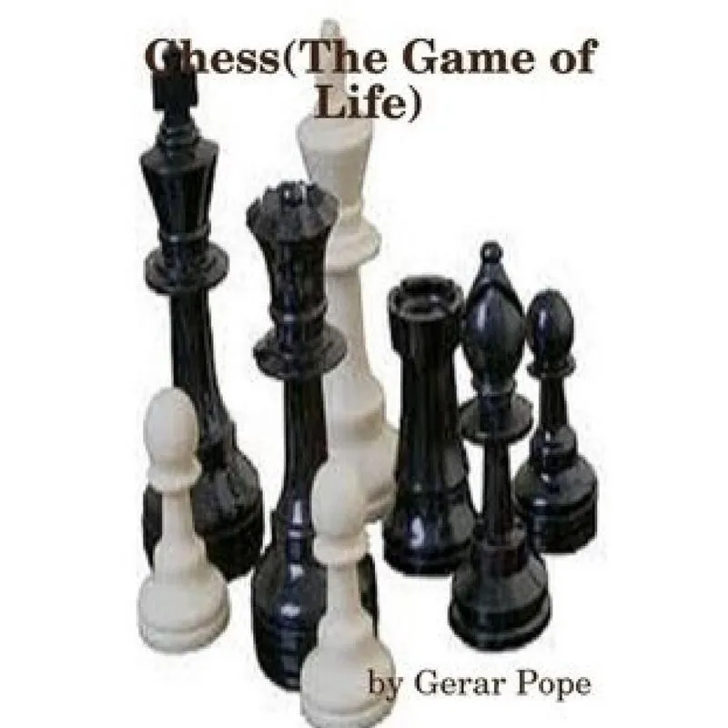 Chess The Game of Life