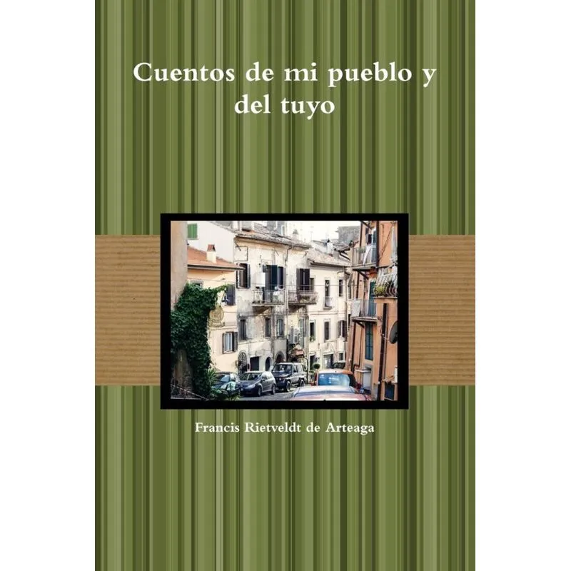 Cuentos de Mi Pueblo y del Tuyo