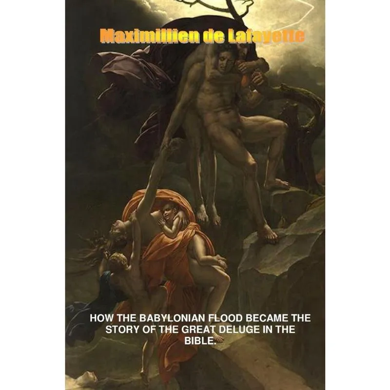 How the Babylonian Flood Became the Story of the Great Deluge in the Bible
