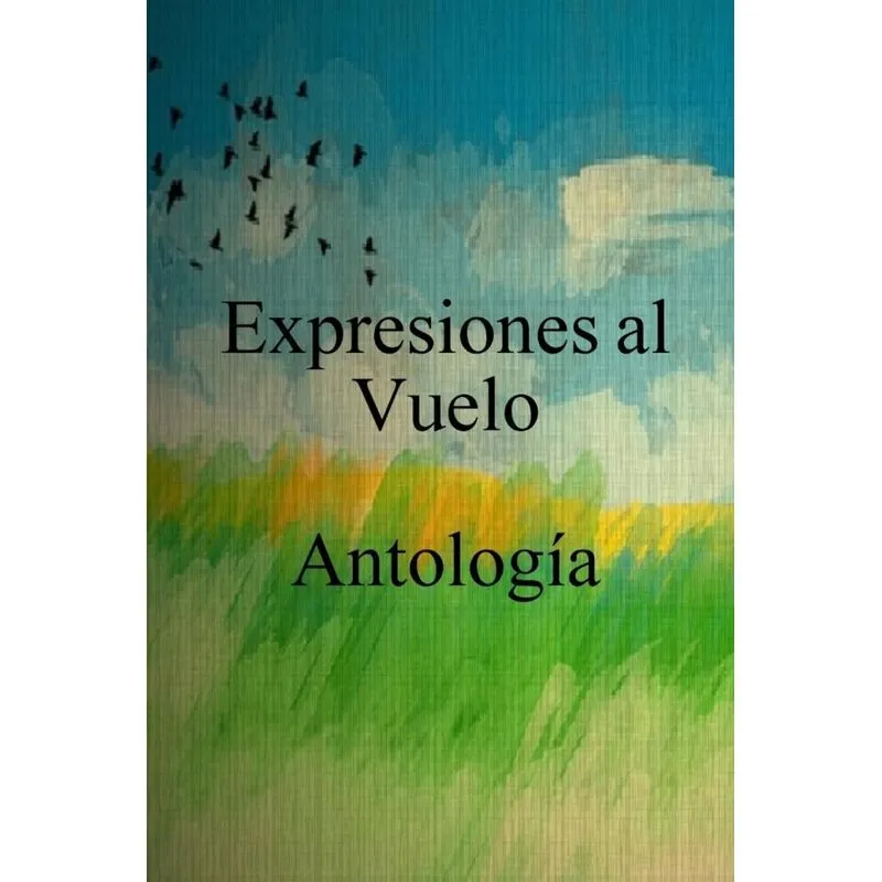 Expresiones al Vuelo Antología