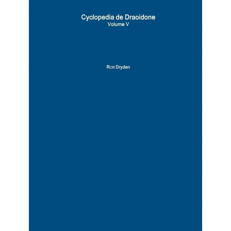 Cyclopedia de Draoidone Volume V