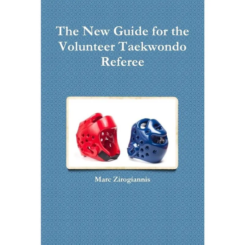 The New Guide for the Volunteer Taekwondo Referee