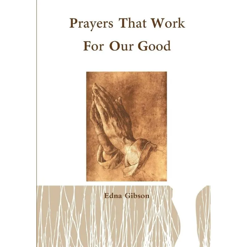 Prayers That Work For our Good