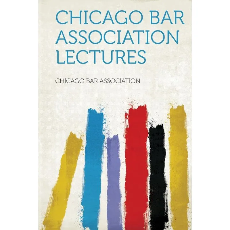 Chicago Bar Association Lectures