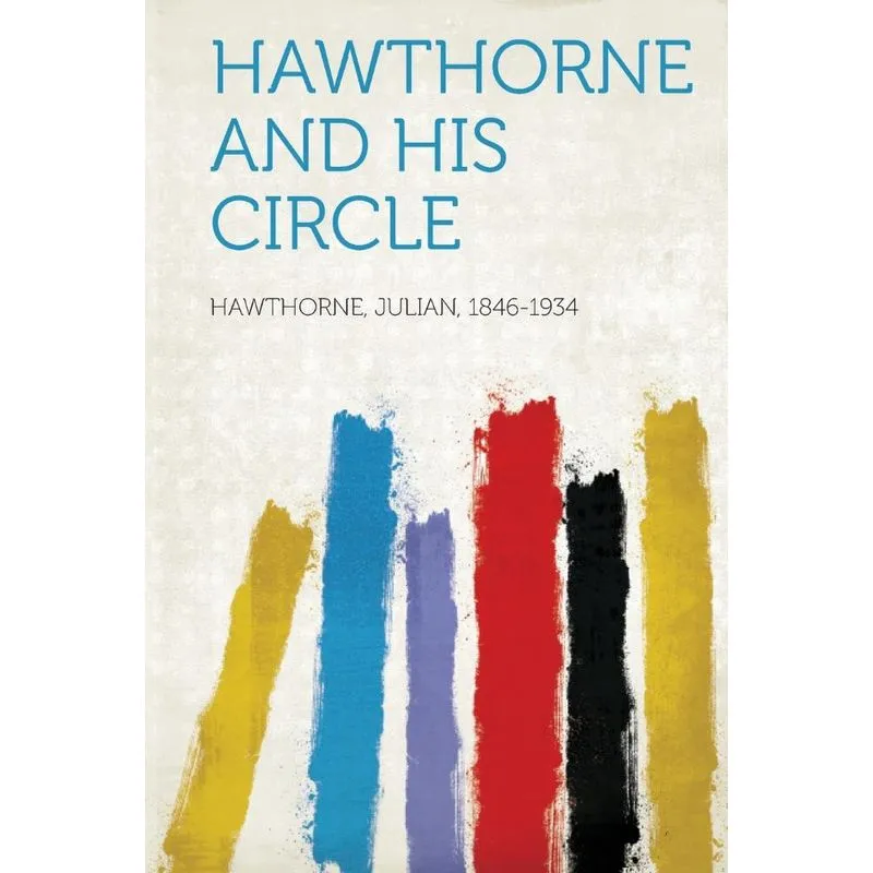 Hawthorne and His Circle