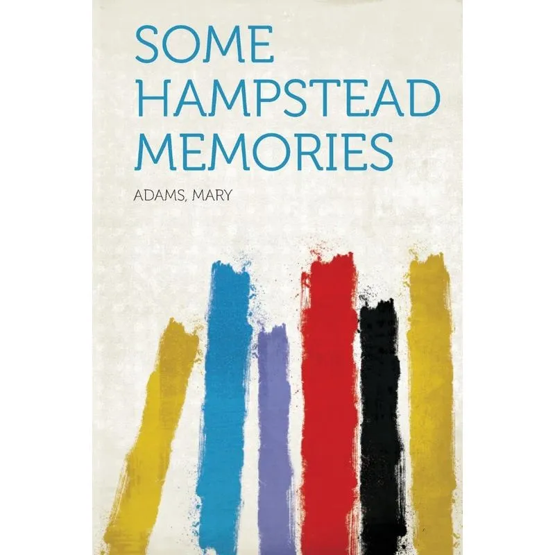 Some Hampstead Memories