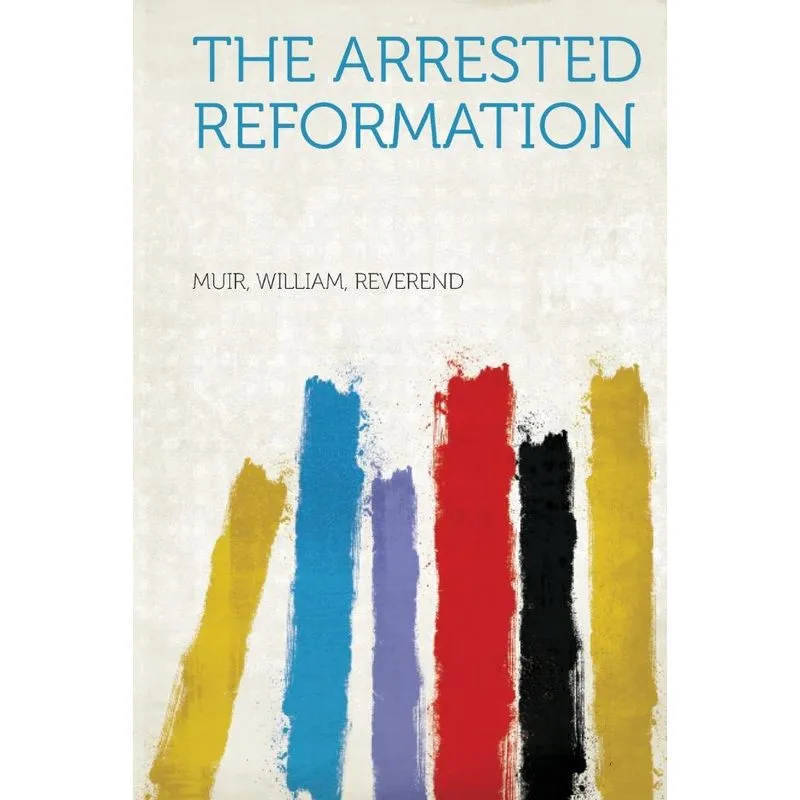The Arrested Reformation