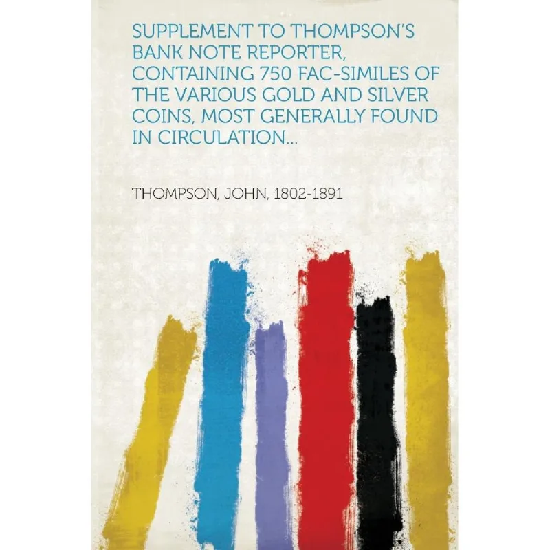 Supplement To Thompsons Bank Note Reporter, Containing 750