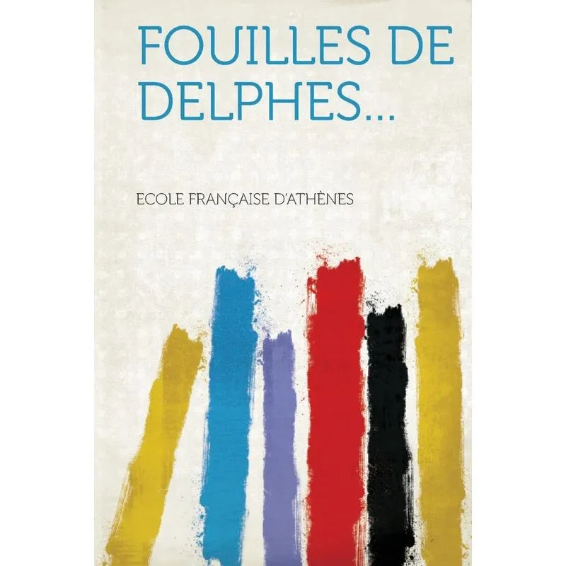 Fouilles De Delphes...
