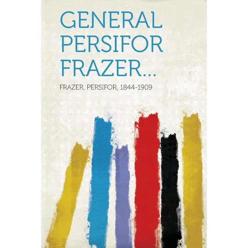 General Persifor Frazer...
