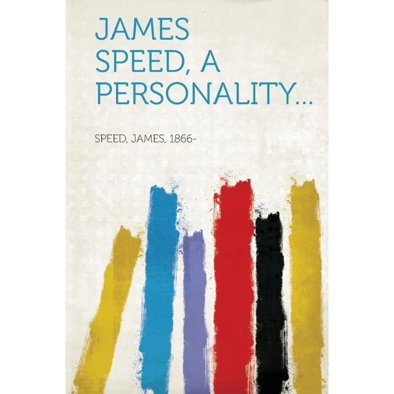 James Speed, a Personality...