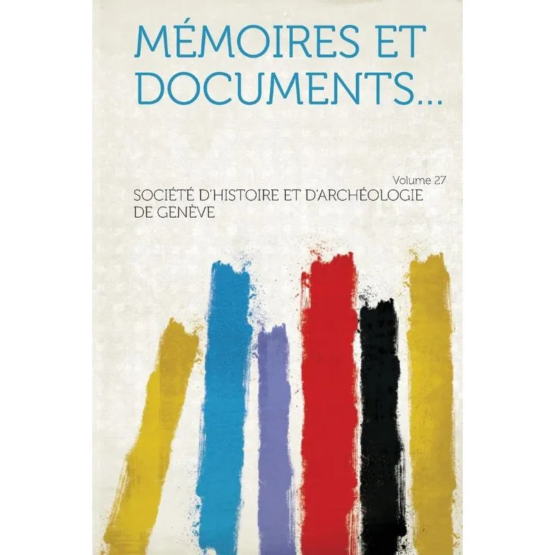 Mémoires et documents... Volume 27