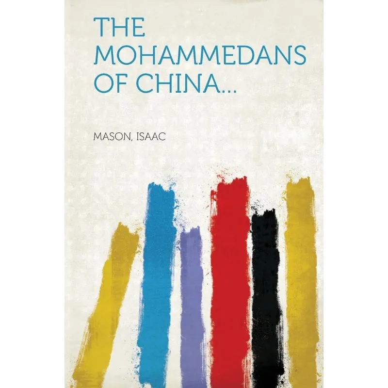 The Mohammedans of China...