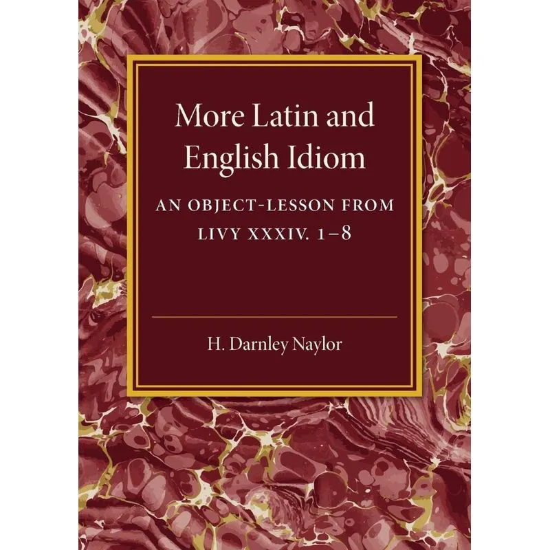 More Latin and English Idiom