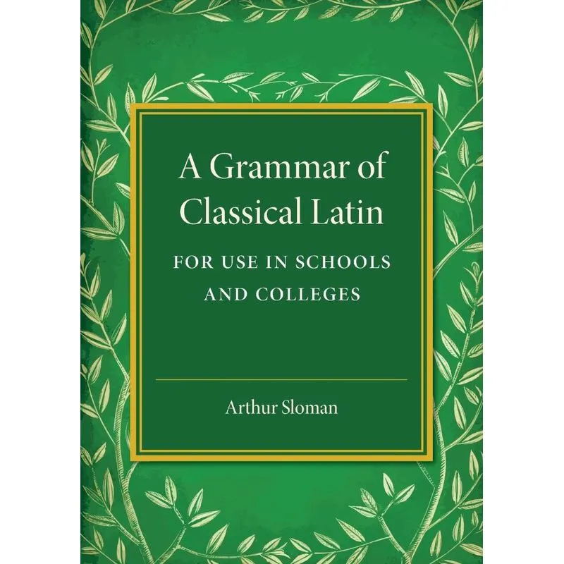 A Grammar Of Classical Latin