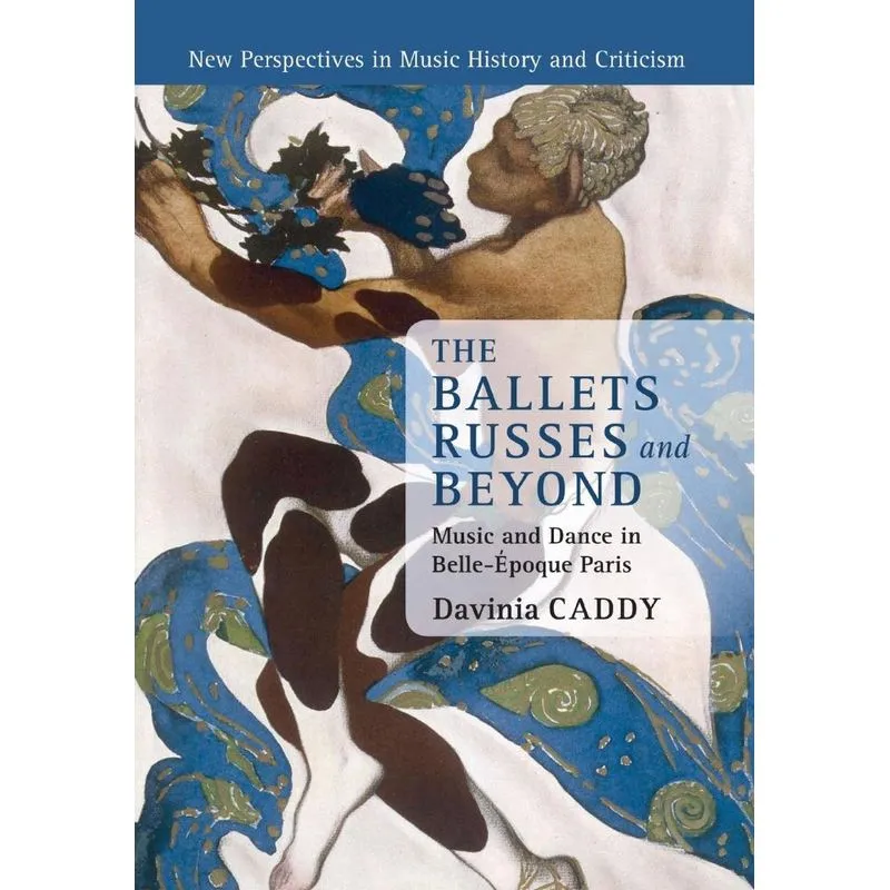The Ballets Russes and Beyond