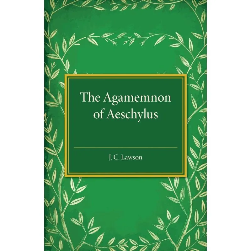 The Agamemnon Of Aeschylus