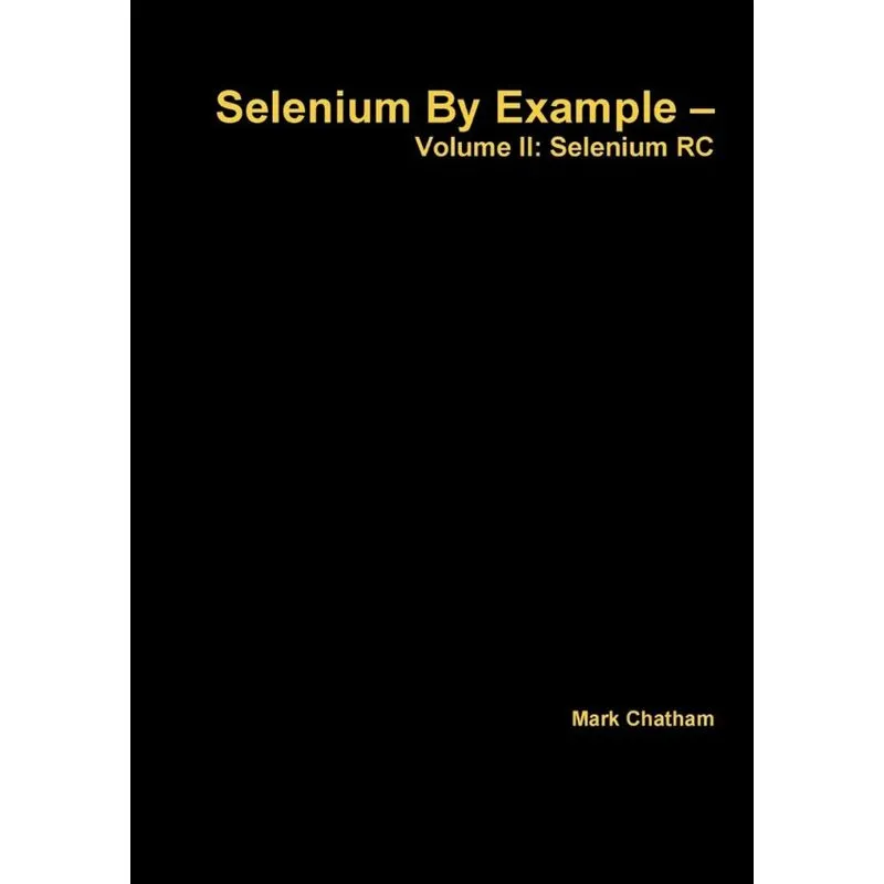 Selenium By Example - Volume II