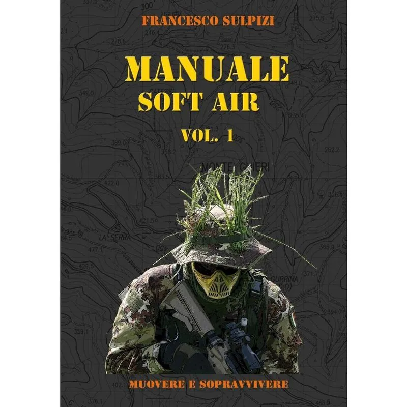 Manuale soft air - Muovere e Sopravvivere vol. 1