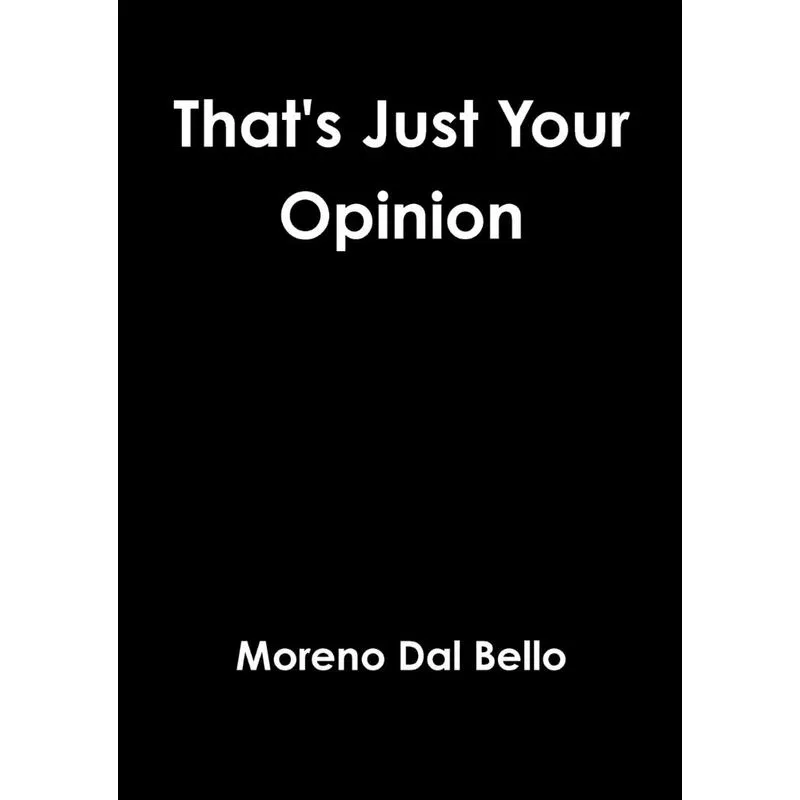 Thats Just Your Opinion