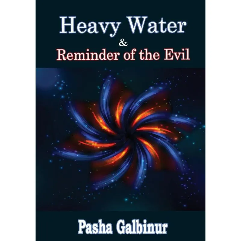 Heavy Water & Reminder of the Evil
