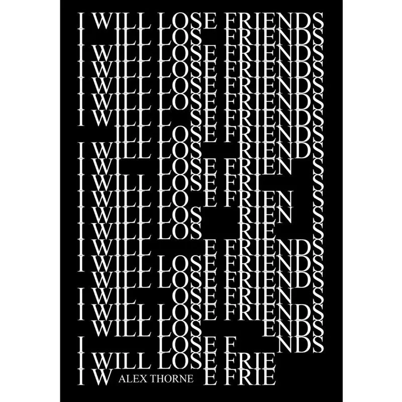 I Will Lose Friends