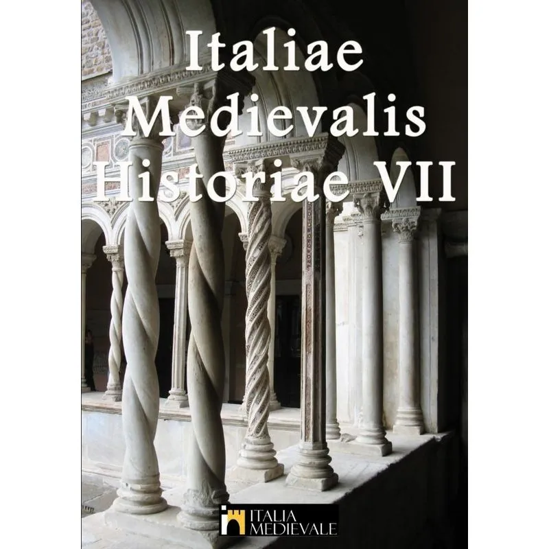Italiae Medievalis Historiae VII