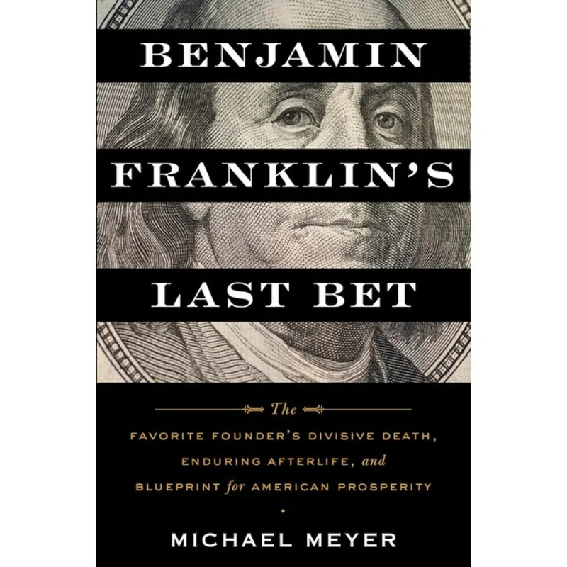 BENJAMIN FRANKLIN'S LAST BET