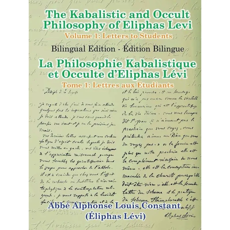 The Kabalistic and Occult Philosophy of Eliphas Levi - Volume 1