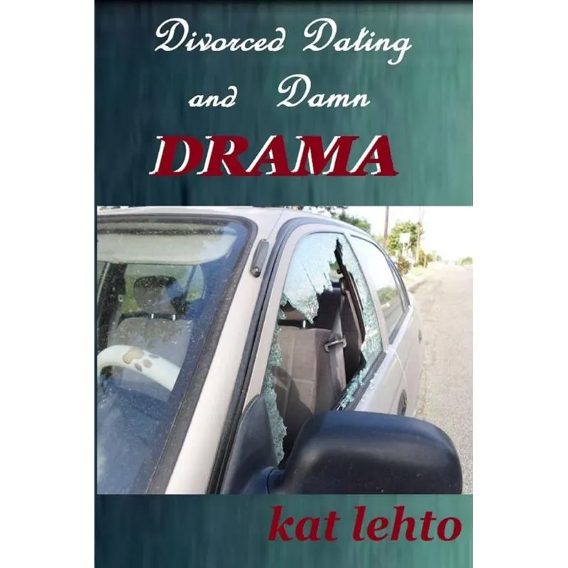 Divorced Dating and Damn Drama
