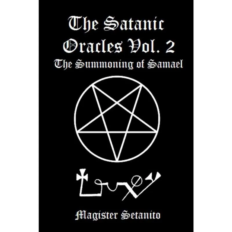 The Satanic Oracles Volume Two The Summoning of Samael