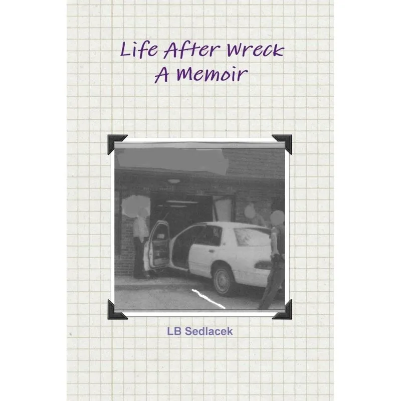 Life After Wreck, A Memoir