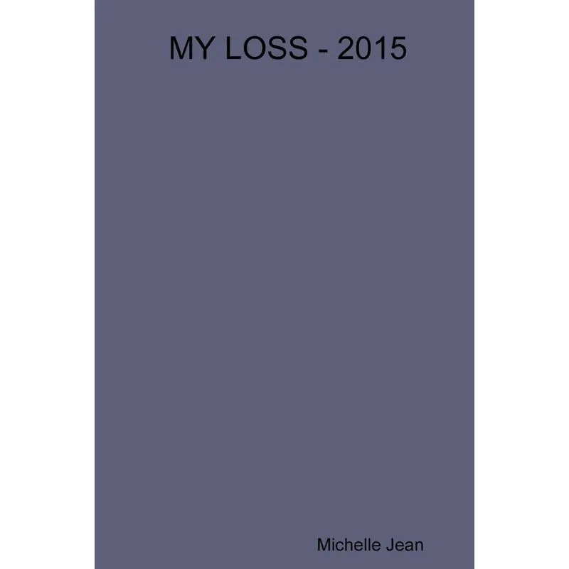 MY LOSS - 2015