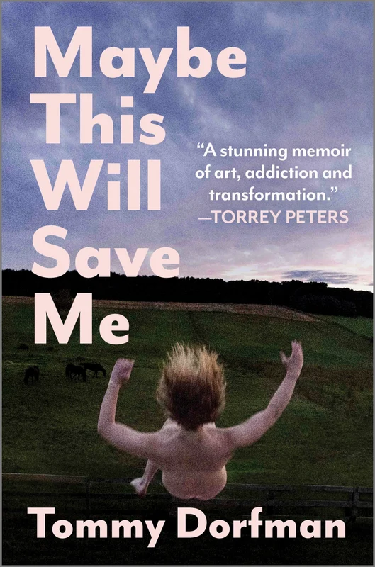 Maybe This Will Save Me: A Memoir of Art, Addiction and Transformation Other Format