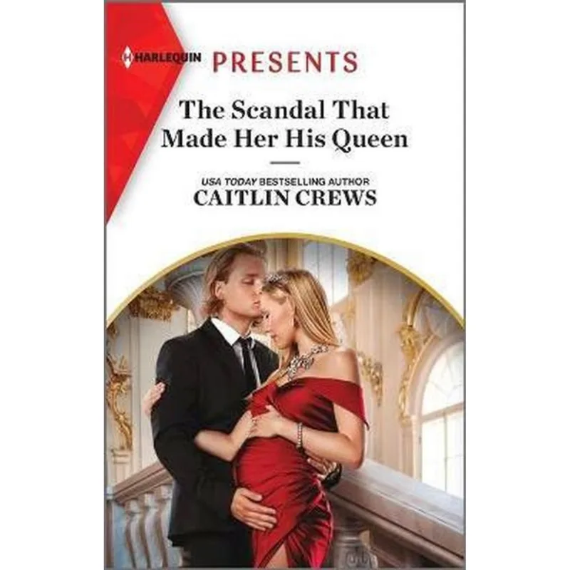 THE SCANDAL THAT MADE HER HIS QUEEN