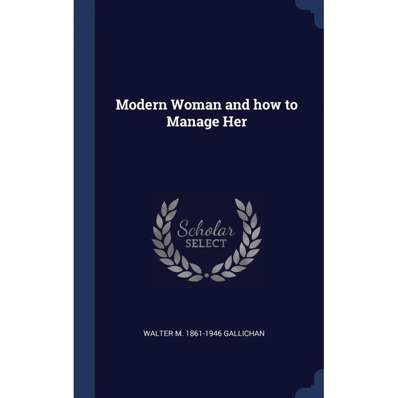 Modern Woman and how to Manage Her