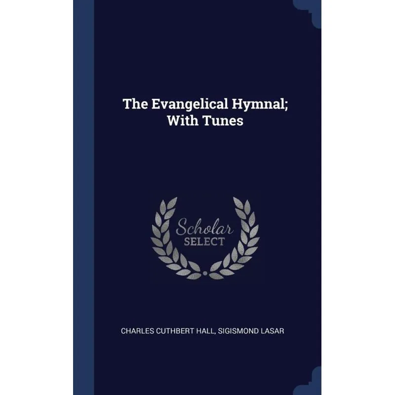 The Evangelical Hymnal, With Tunes