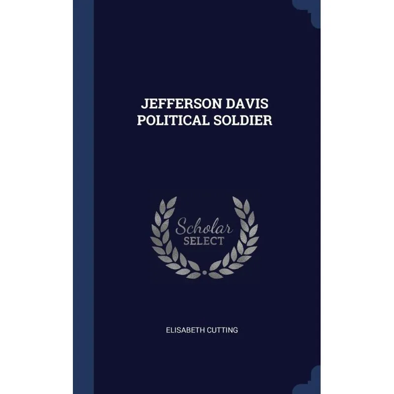 JEFFERSON DAVIS POLITICAL SOLDIER