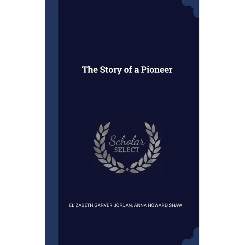 The Story of a Pioneer