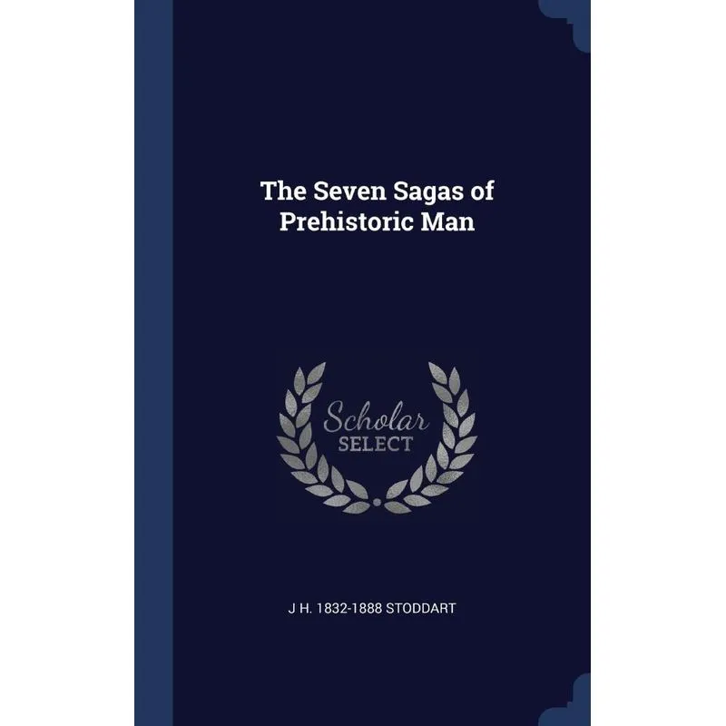 The Seven Sagas of Prehistoric Man