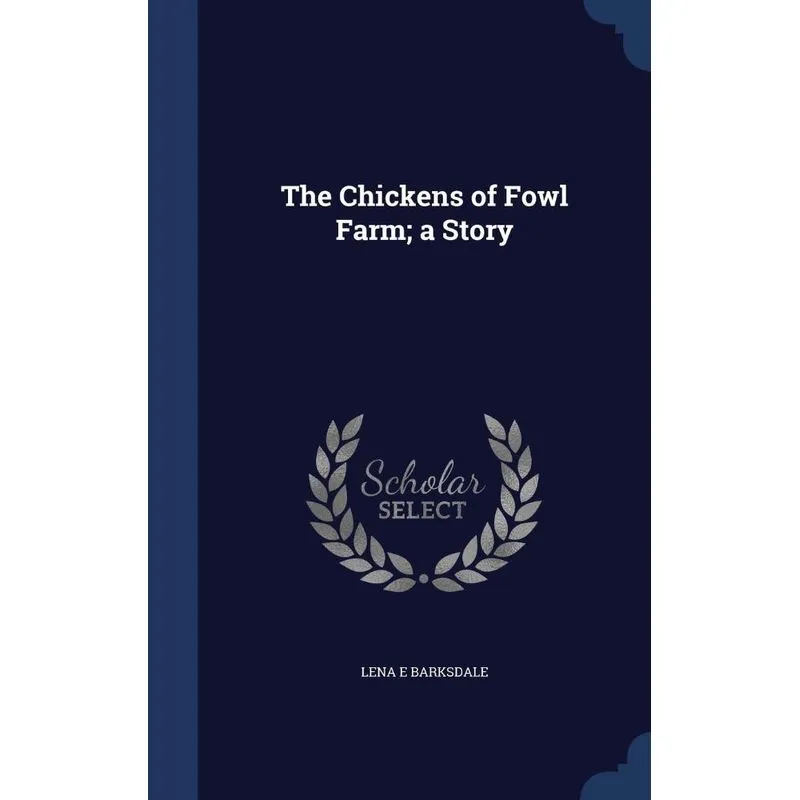 The Chickens of Fowl Farm, a Story