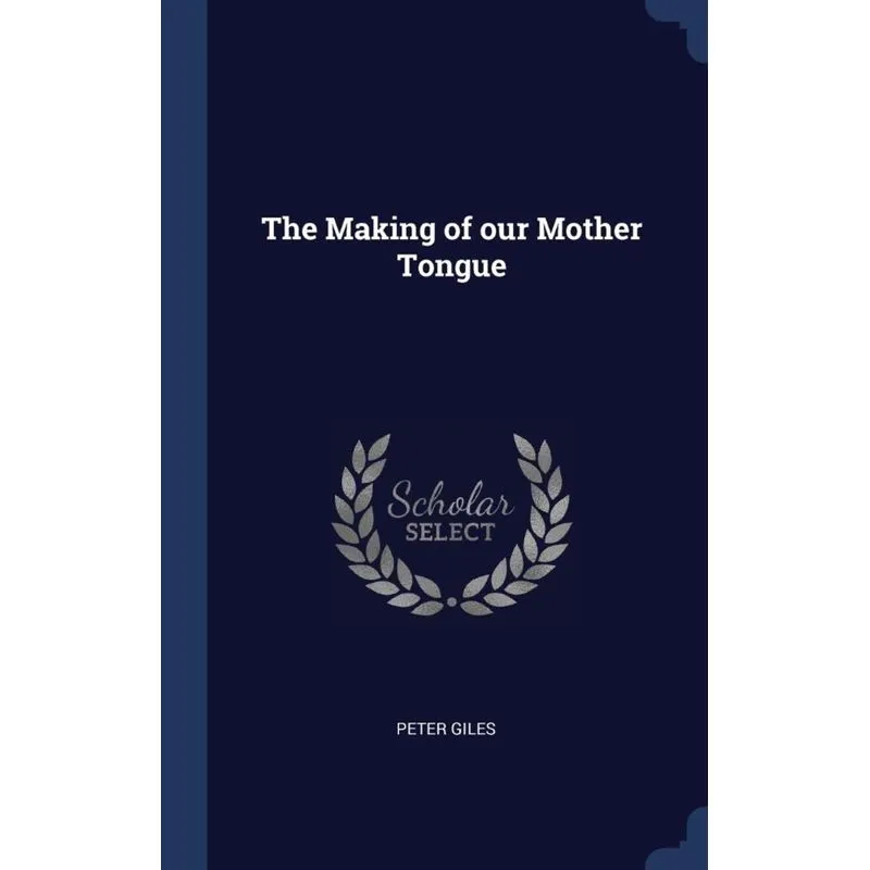 The Making of our Mother Tongue