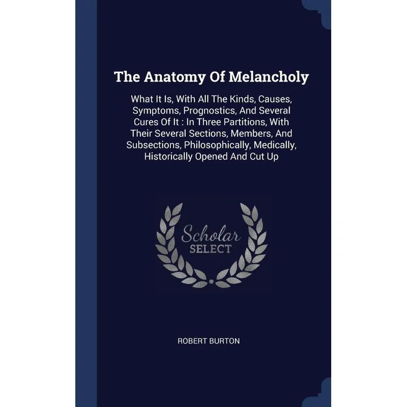 The Anatomy Of Melancholy