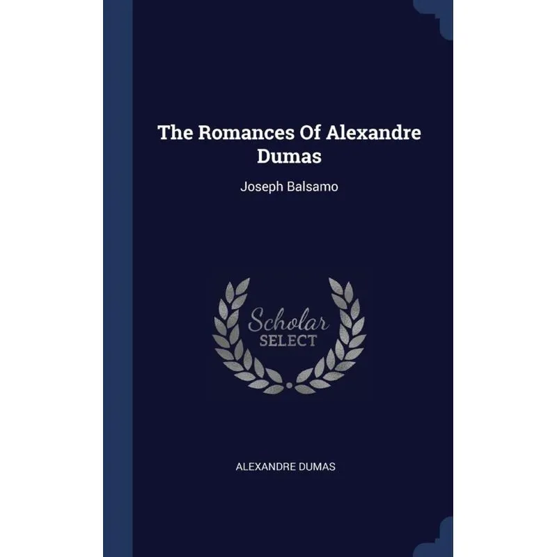 The Romances Of Alexandre Dumas
