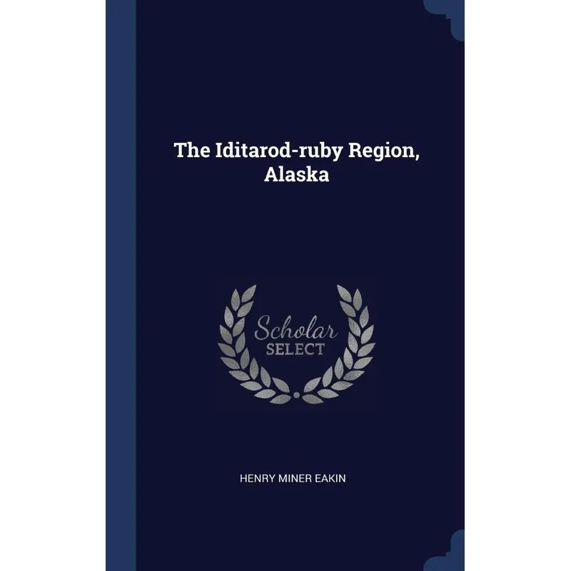 The Iditarod-ruby Region, Alaska